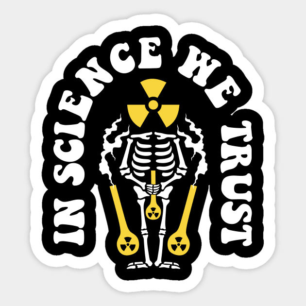 In Science We Trust Sticker by The WYLD Tribe